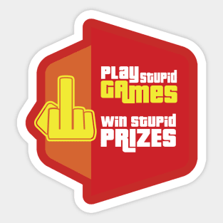 Play Stupid Games Win Stupid Prizes Sticker